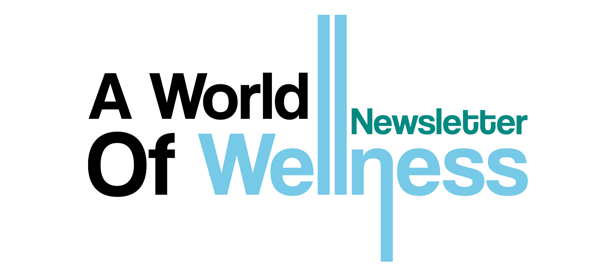 A world of wellness newsletter A world of wellness newsletter